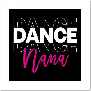 Dance Nana Dancing Nana Life Girls Women Dancer Cute Posters and Art